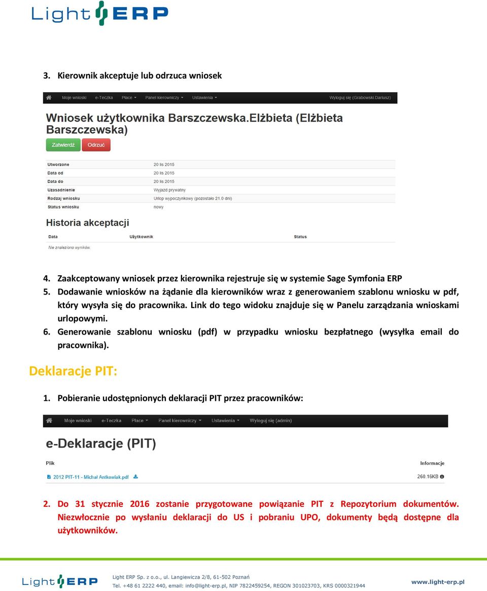 Link do tego widoku znajduje się w Panelu zarządzania wnioskami urlopowymi. 6.