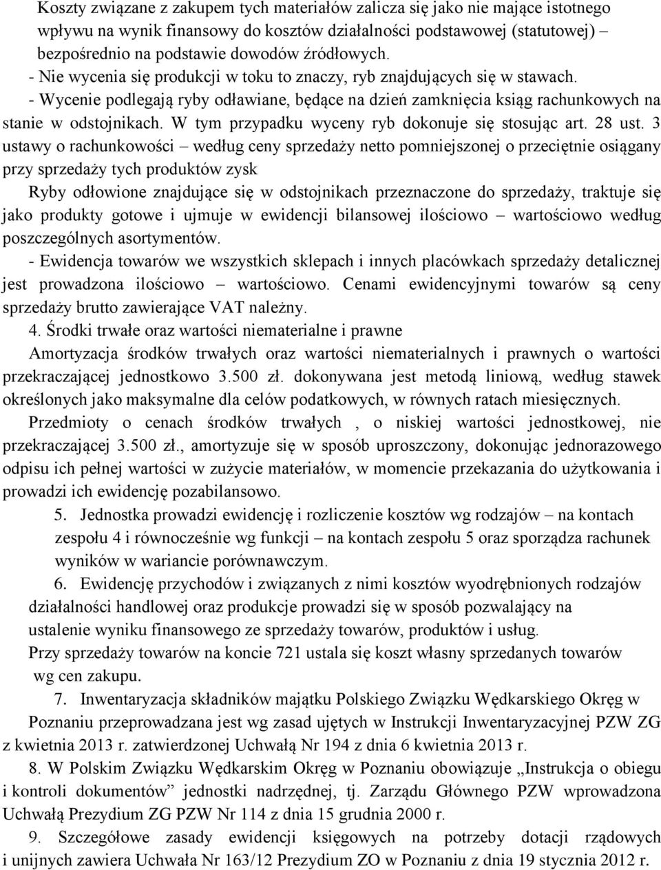 W tym przypadku wyceny ryb dokonuje się stosując art. 28 ust.