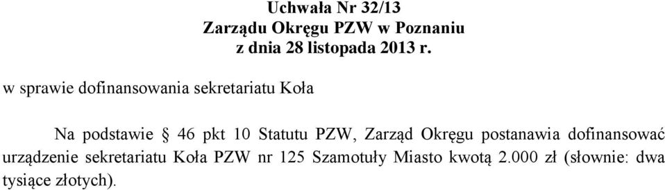 postanawia dofinansować urządzenie sekretariatu Koła PZW nr