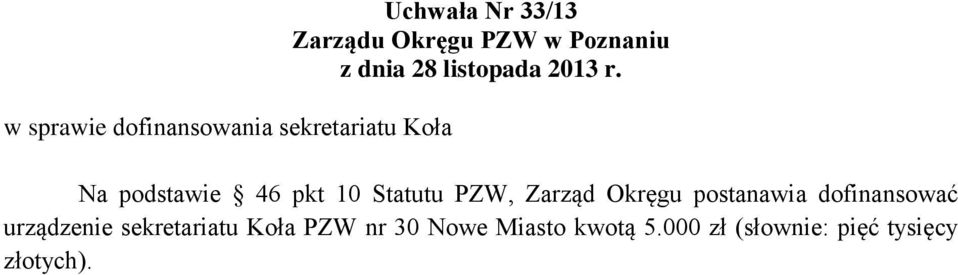 postanawia dofinansować urządzenie sekretariatu Koła PZW