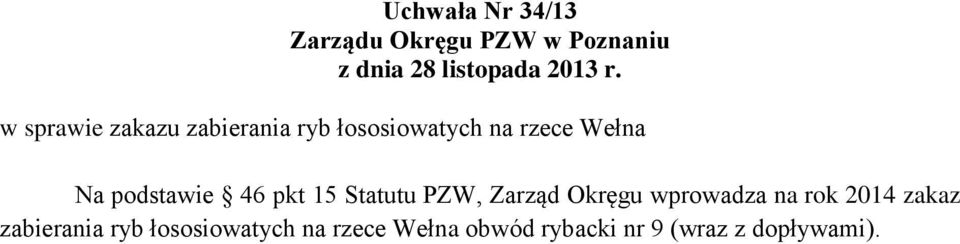 PZW, Zarząd Okręgu wprowadza na rok 2014 zakaz zabierania