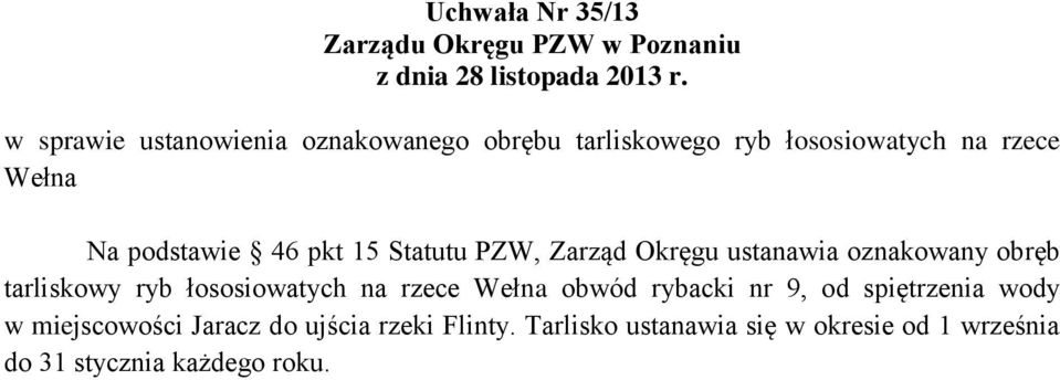 tarliskowy ryb łososiowatych na rzece Wełna obwód rybacki nr 9, od spiętrzenia wody w