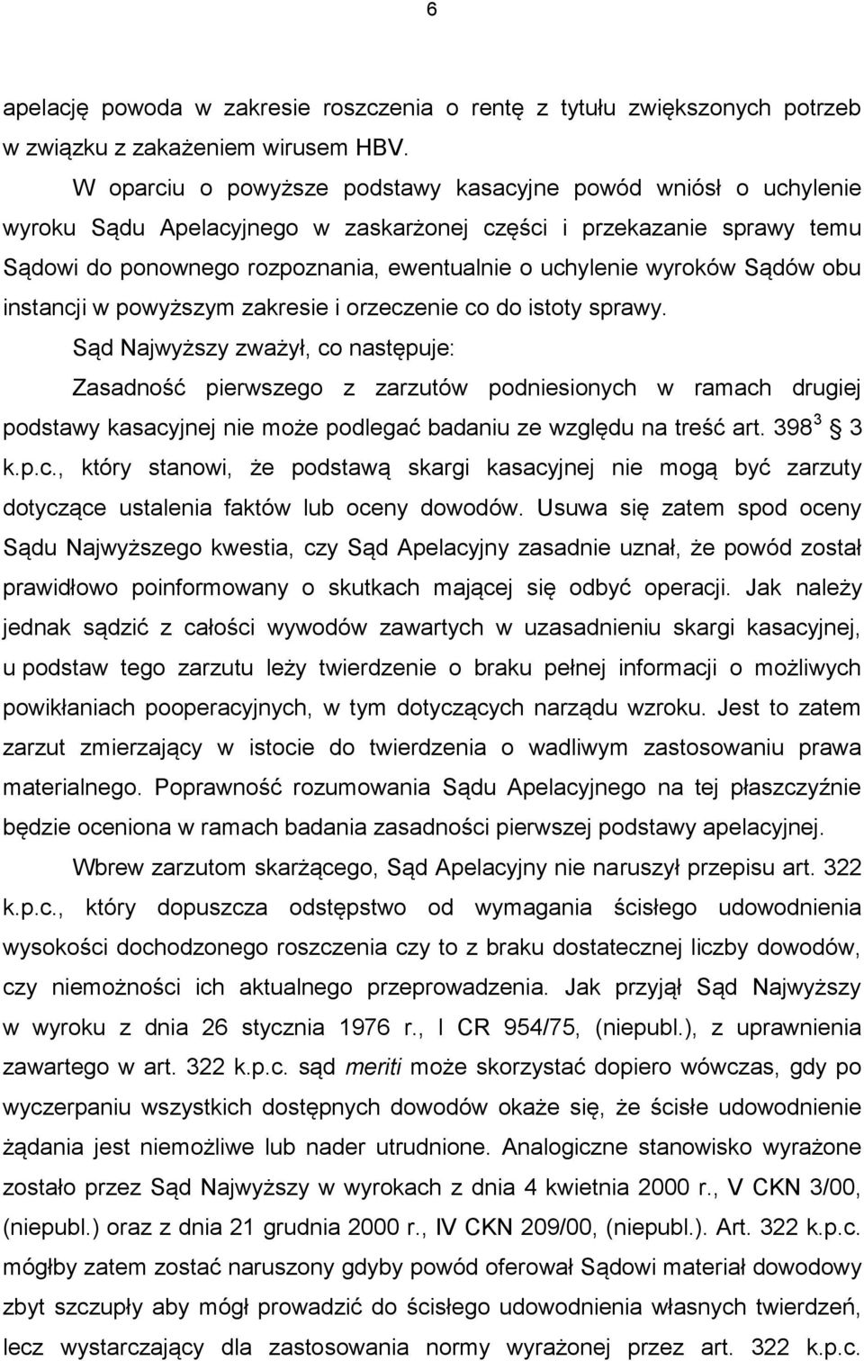 wyroków Sądów obu instancji w powyższym zakresie i orzeczenie co do istoty sprawy.