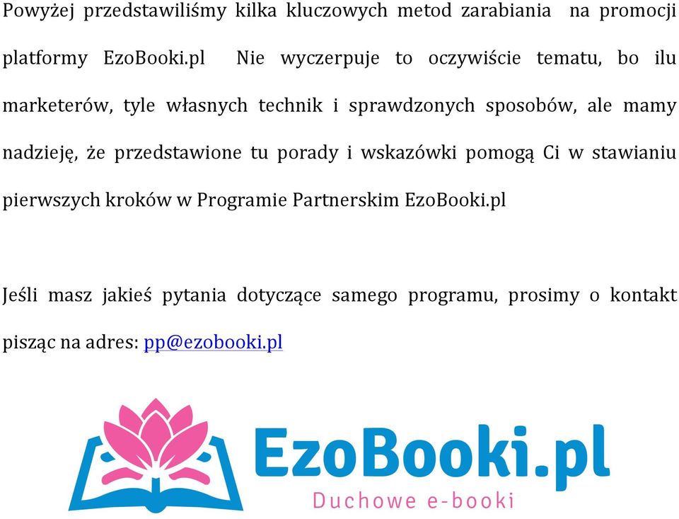 ale mamy nadzieję, że przedstawione tu porady i wskazówki pomogą Ci w stawianiu pierwszych kroków w