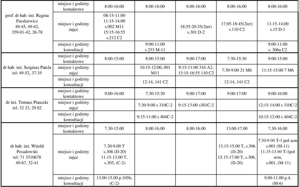 301 D-2 17:05-18:45(2ter) s.110 C2 11:15-14:00 s.15 D-1 9:00-11:00 s.