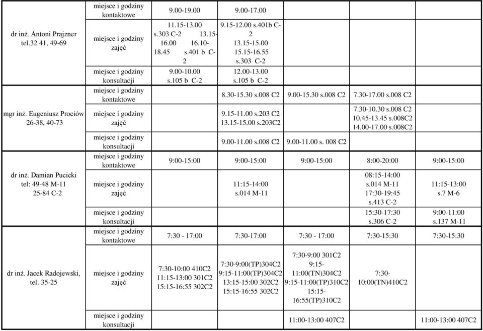 00 s.008 C2 9.00-11.00 s. 008 C2 7.30-10.30 s.008 C2 10.45-13.45 s.008c2 14.00-17.00 s.008c2 9:00-15:00 9:00-15:00 9:00-15:00 8:00-20:00 9:00-15:00 11:15-14:00 s.014 M-11 08:15-14:00 s.