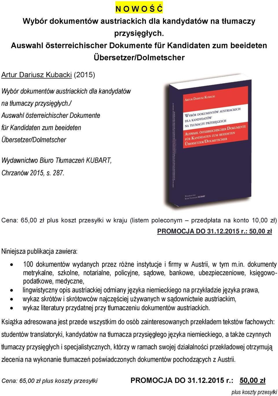 / Auswahl österreichischer Dokumente für Kandidaten zum beeideten Übersetzer/Dolmetscher Wydawnictwo Biuro Tłumaczeń KUBART, Chrzanów 2015, s. 287.