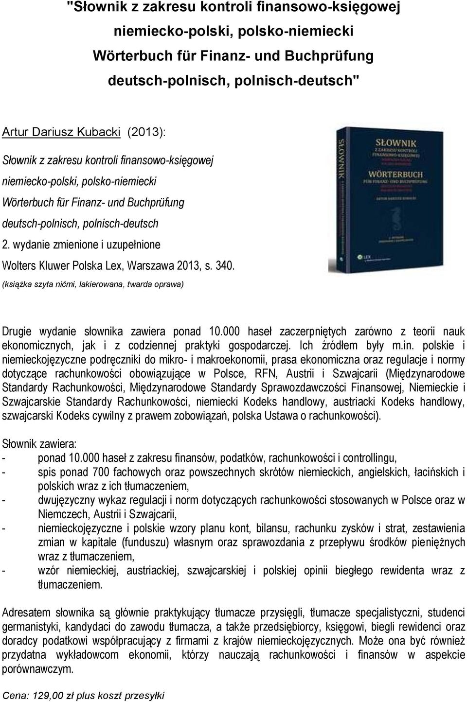 wydanie zmienione i uzupełnione Wolters Kluwer Polska Lex, Warszawa 2013, s. 340. (książka szyta nićmi, lakierowana, twarda oprawa) Drugie wydanie słownika zawiera ponad 10.