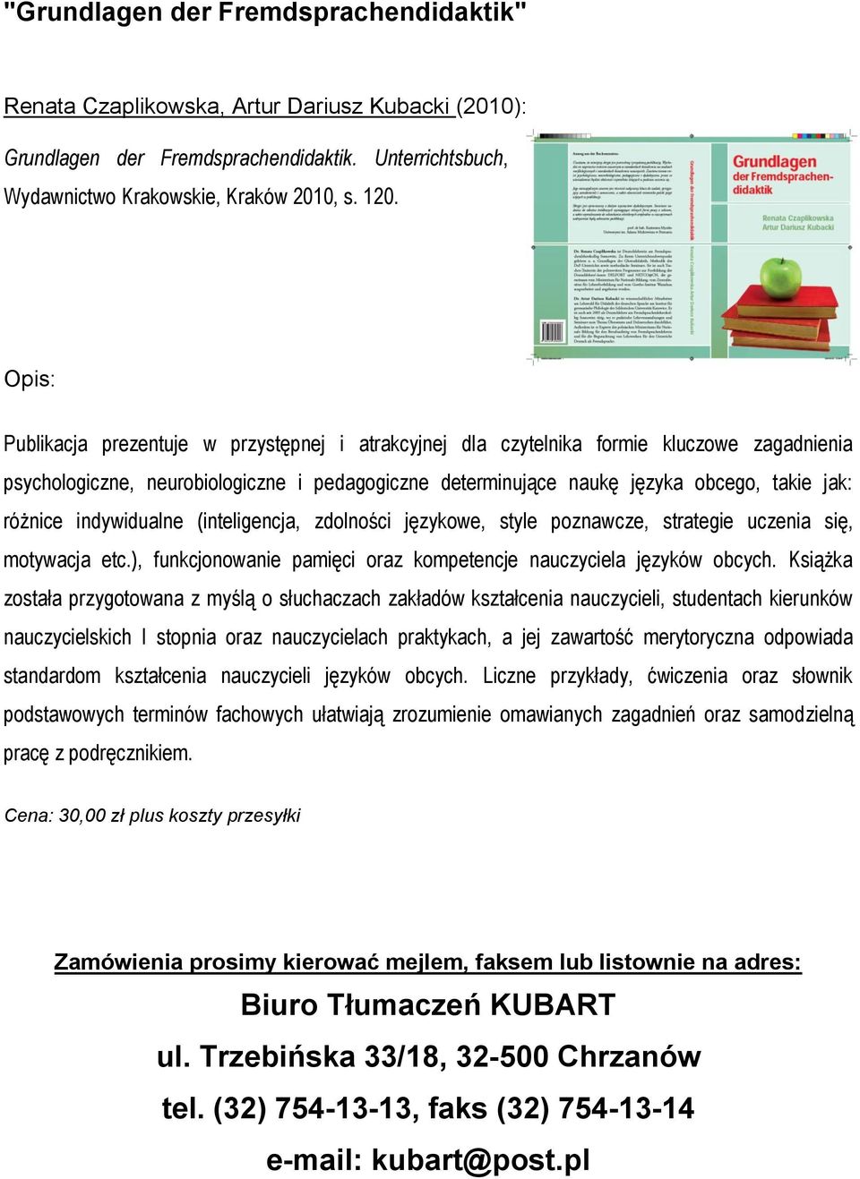 różnice indywidualne (inteligencja, zdolności językowe, style poznawcze, strategie uczenia się, motywacja etc.), funkcjonowanie pamięci oraz kompetencje nauczyciela języków obcych.