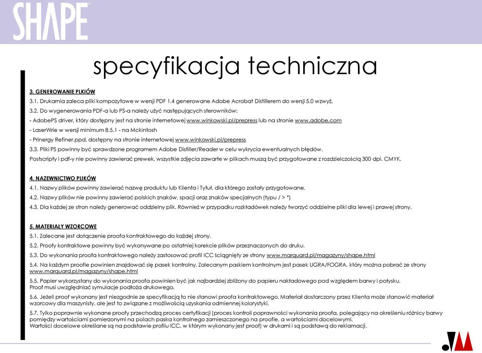 com - LaserWrie w wersji minimum 8.5.1 - na Mckintosh - Prinergy Refiner.ppd, dostępny na stronie internetowej www.winkowski.pl/prepress 3.