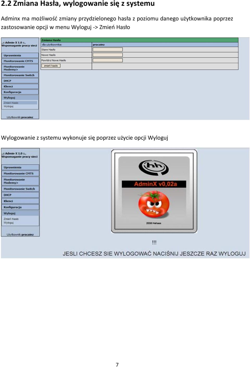 użytkownika poprzez zastosowanie opcji w menu Wyloguj ->