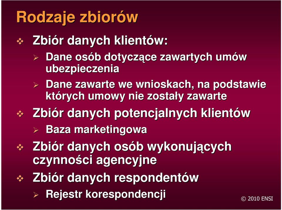 zawarte Zbiór r danych potencjalnych klientów Baza marketingowa Zbiór r danych osób