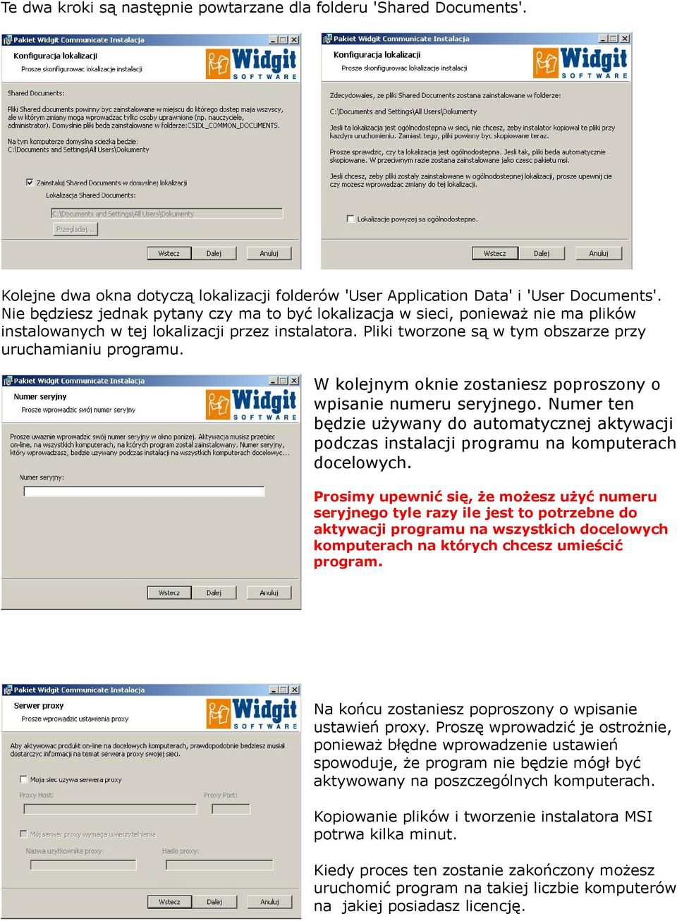 W kolejnym oknie zostaniesz poproszony o wpisanie numeru seryjnego. Numer ten będzie używany do automatycznej aktywacji podczas instalacji programu na komputerach docelowych.