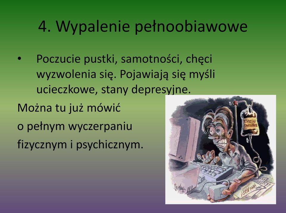 Pojawiają się myśli ucieczkowe, stany