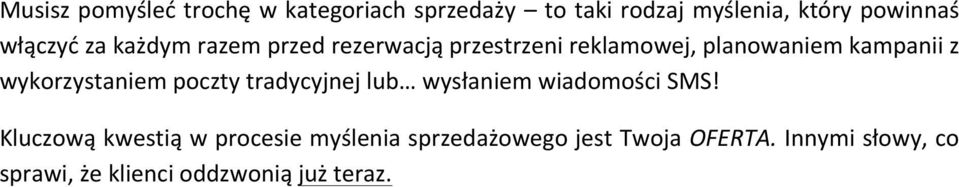 wykorzystaniem poczty tradycyjnej lub wysłaniem wiadomości SMS!