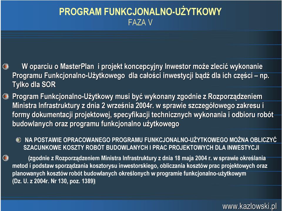 w sprawie szczegółowego zakresu i formy dokumentacji projektowej, specyfikacji technicznych wykonania nia i odbioru robót budowlanych oraz programu funkcjonalno użytkowego u NA POSTAWIE OPRACOWANEGO