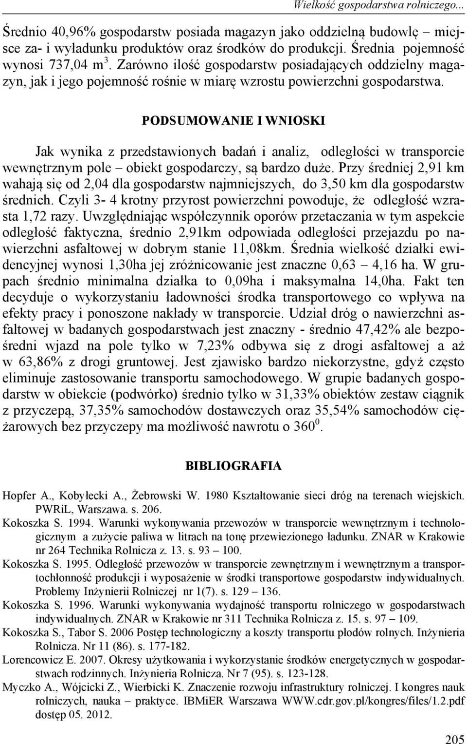 PODSUMOWANIE I WNIOSKI Jak wynika z przedstawionych badań i analiz, odległości w transporcie wewnętrznym pole obiekt gospodarczy, są bardzo duże.