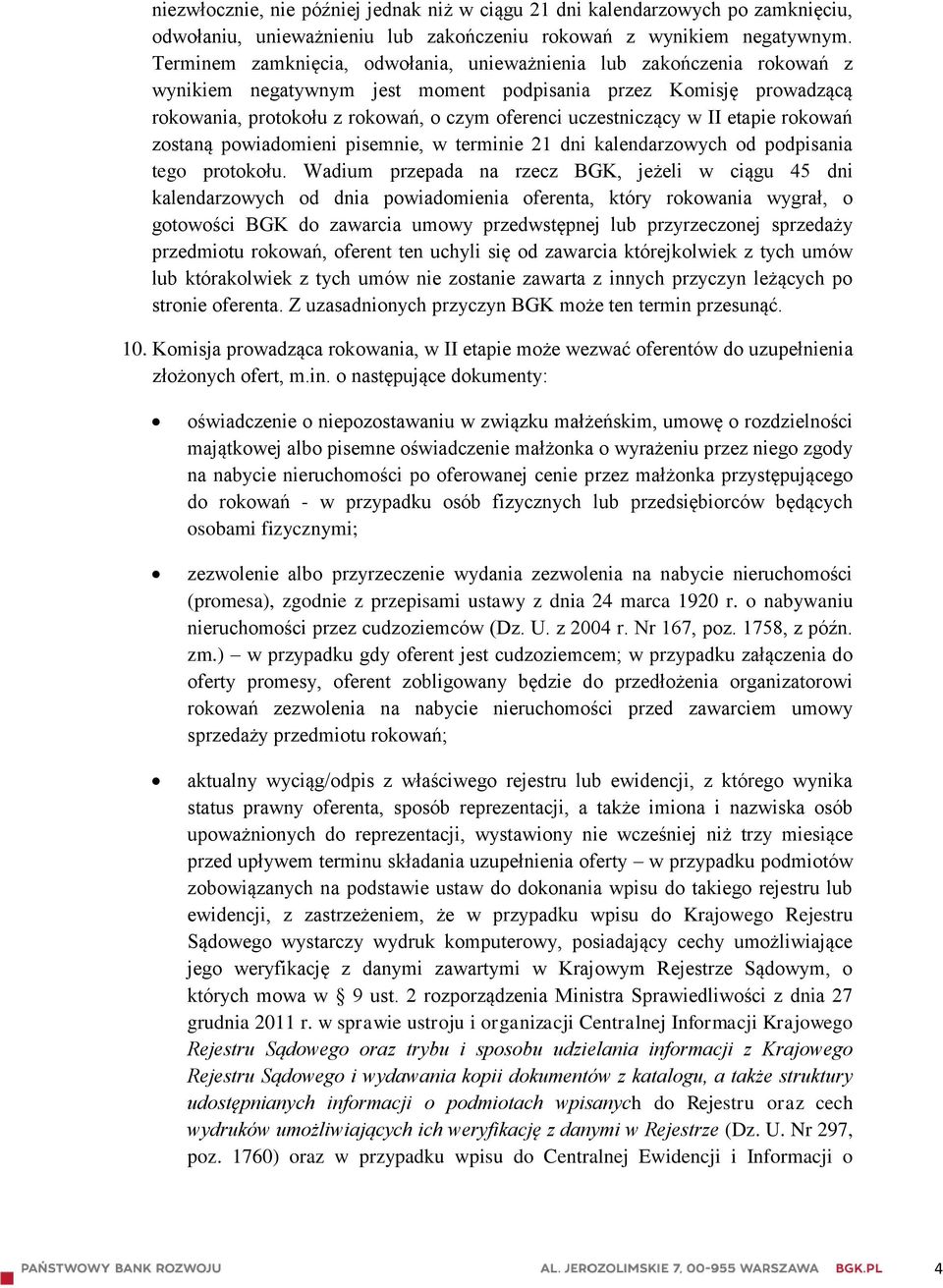 uczestniczący w II etapie rokowań zostaną powiadomieni pisemnie, w terminie 21 dni kalendarzowych od podpisania tego protokołu.