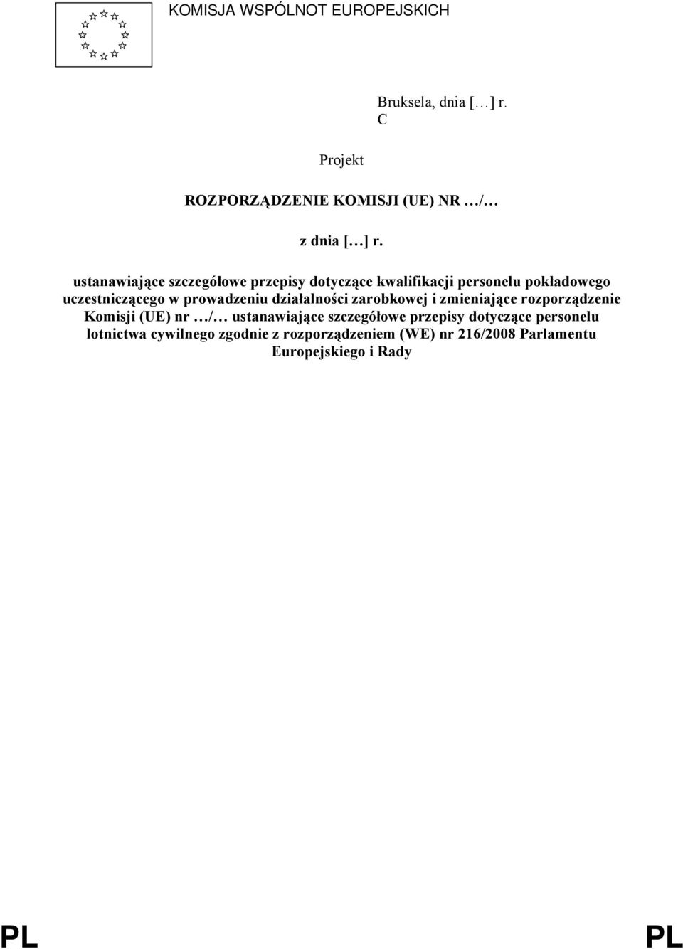 działalności zarobkowej i zmieniające rozporządzenie Komisji (UE) nr / ustanawiające szczegółowe przepisy