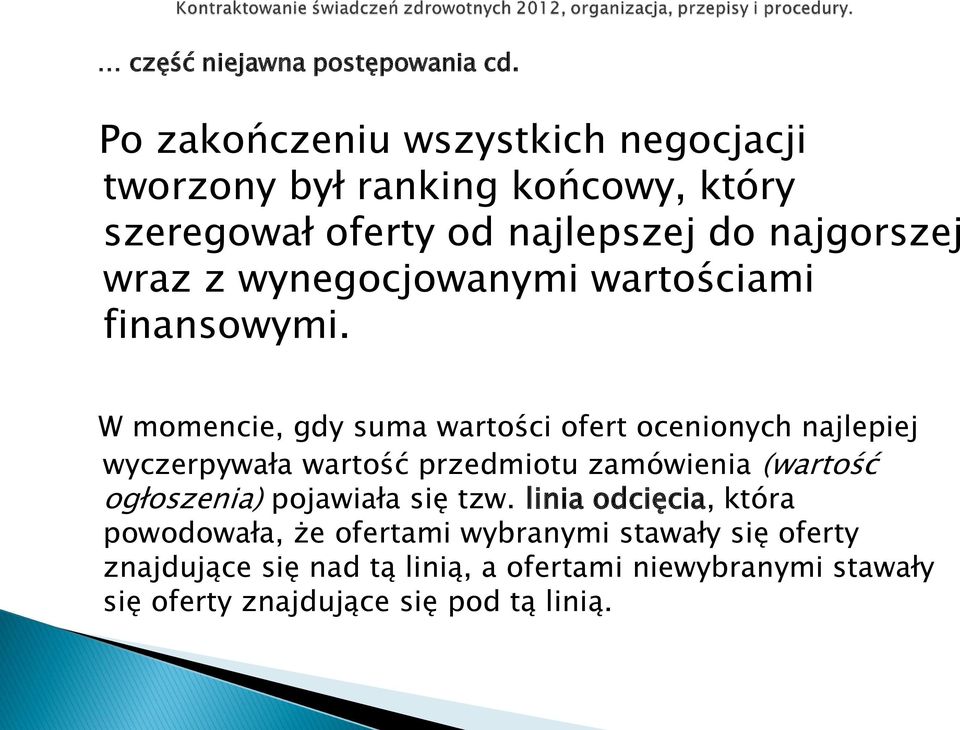 wynegocjowanymi wartościami finansowymi.