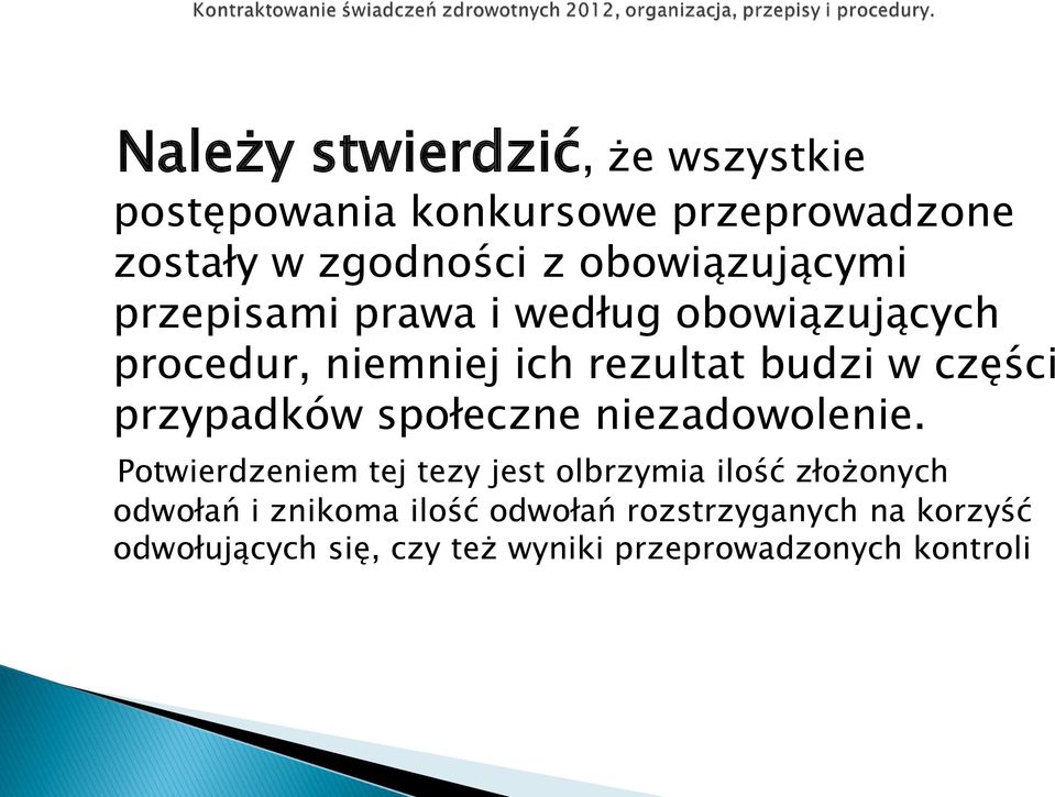 części przypadków społeczne niezadowolenie.