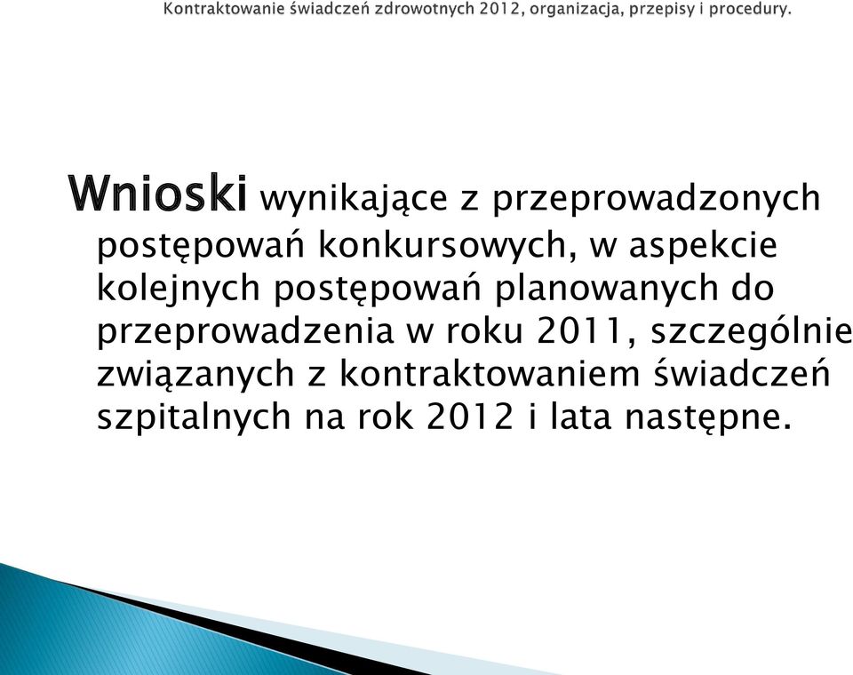 do przeprowadzenia w roku 2011, szczególnie związanych z