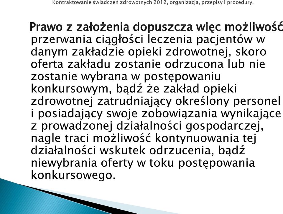 zdrowotnej zatrudniający określony personel i posiadający swoje zobowiązania wynikające z prowadzonej działalności