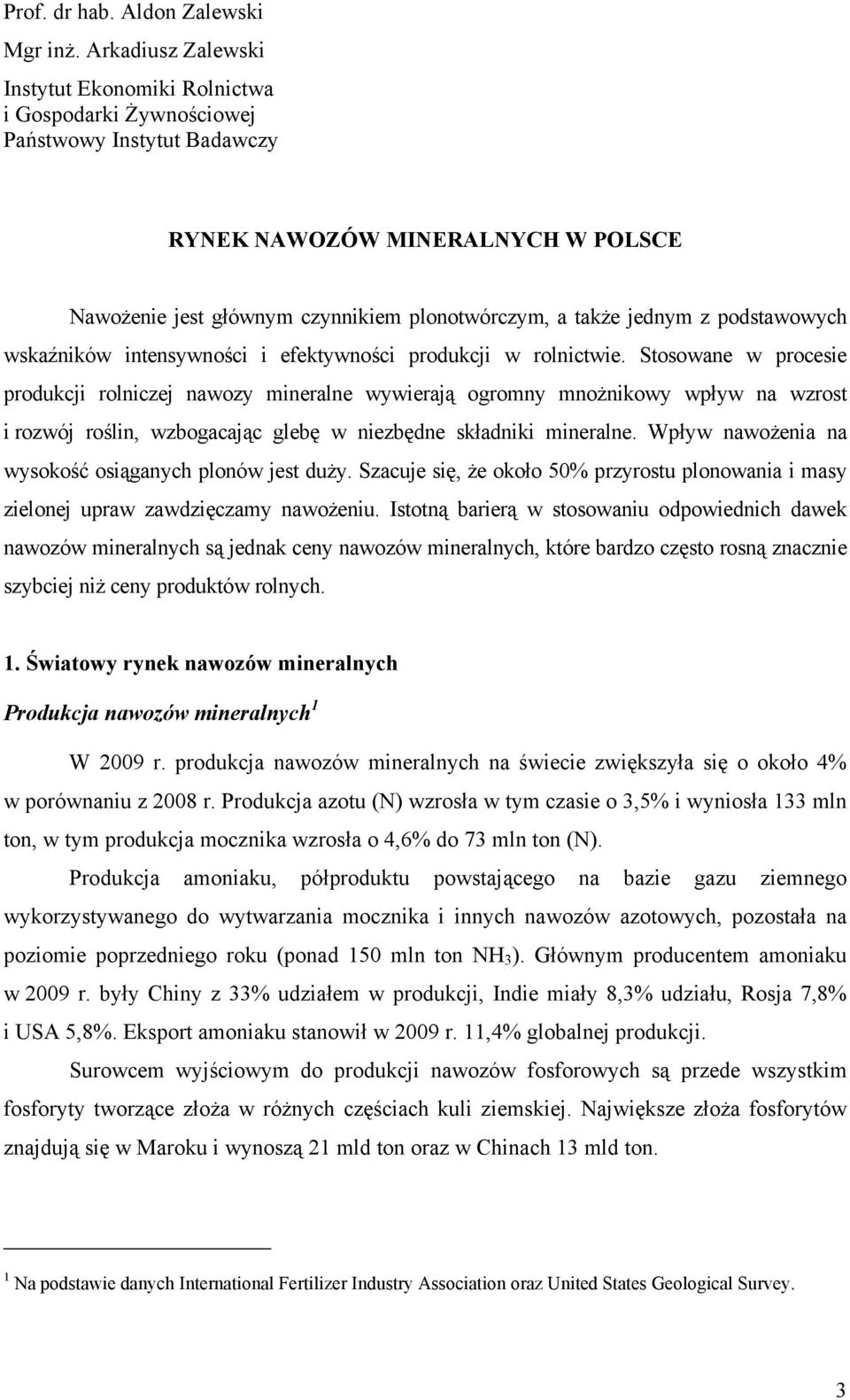 jednym z podstawowych wskaźników intensywności i efektywności produkcji w rolnictwie.