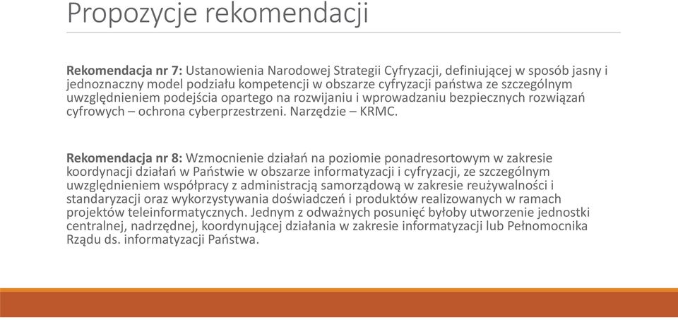 Rekomendacja nr 8: Wzmocnienie działań na poziomie ponadresortowym w zakresie koordynacji działań w Państwie w obszarze informatyzacji i cyfryzacji, ze szczególnym uwzględnieniem współpracy z