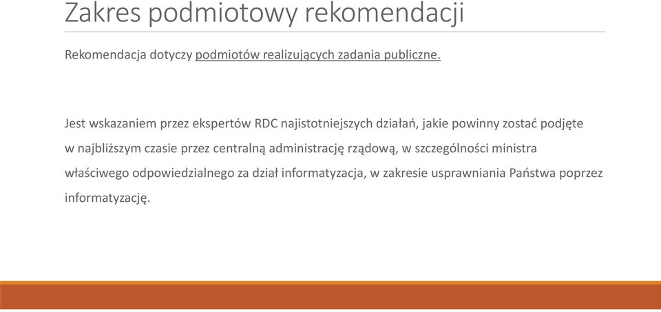 najbliższym czasie przez centralną administrację rządową, w szczególności ministra właściwego