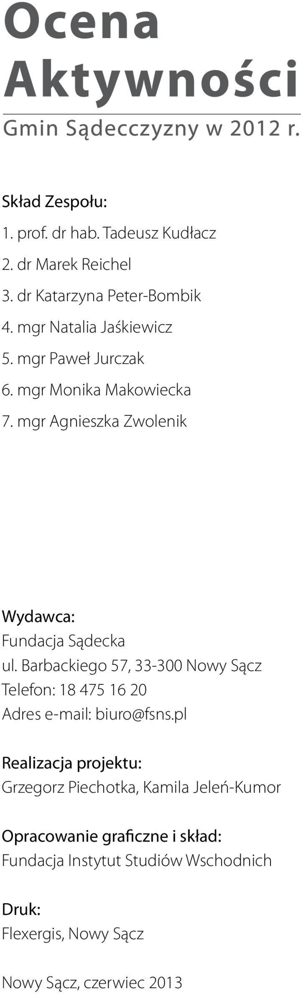 mgr Agnieszka Zwolenik Wydawca: Fundacja Sądecka ul.