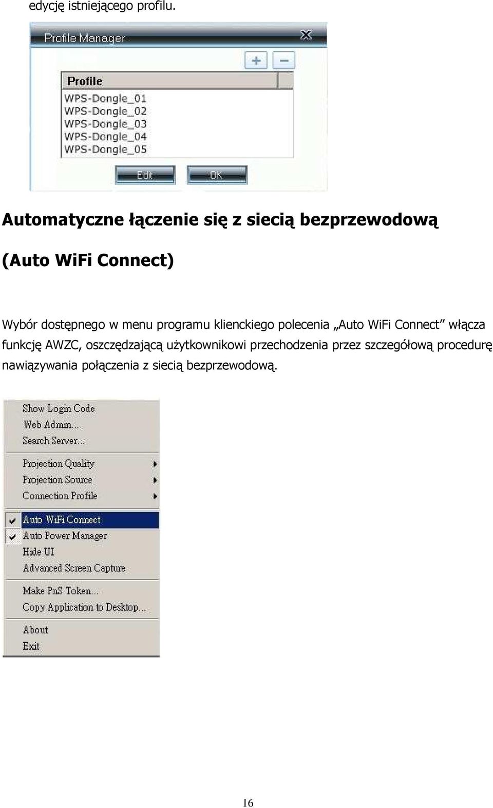 dostępnego w menu programu klienckiego polecenia Auto WiFi Connect włącza