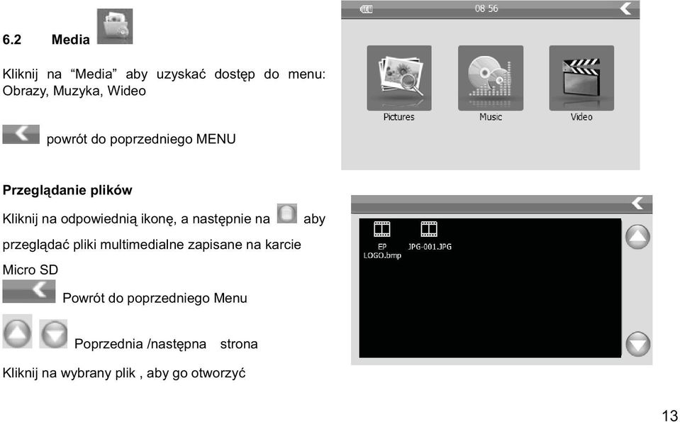 nast pnie na aby przegl da pliki multimedialne zapisane na karcie Micro SD Powrót