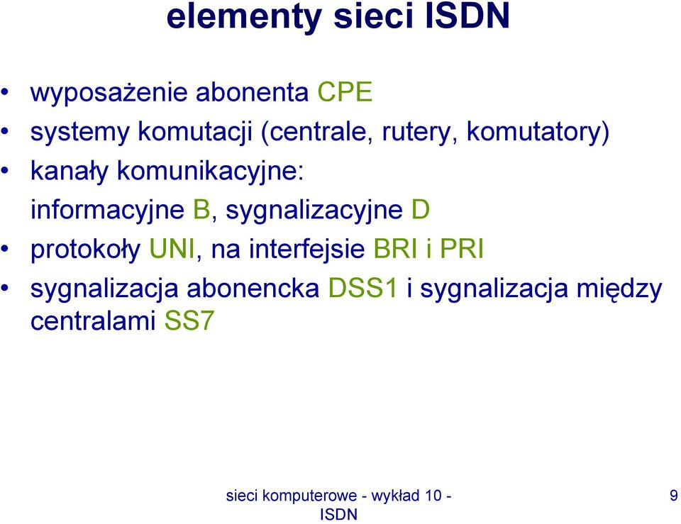 informacyjne B, sygnalizacyjne D protokoły UNI, na interfejsie