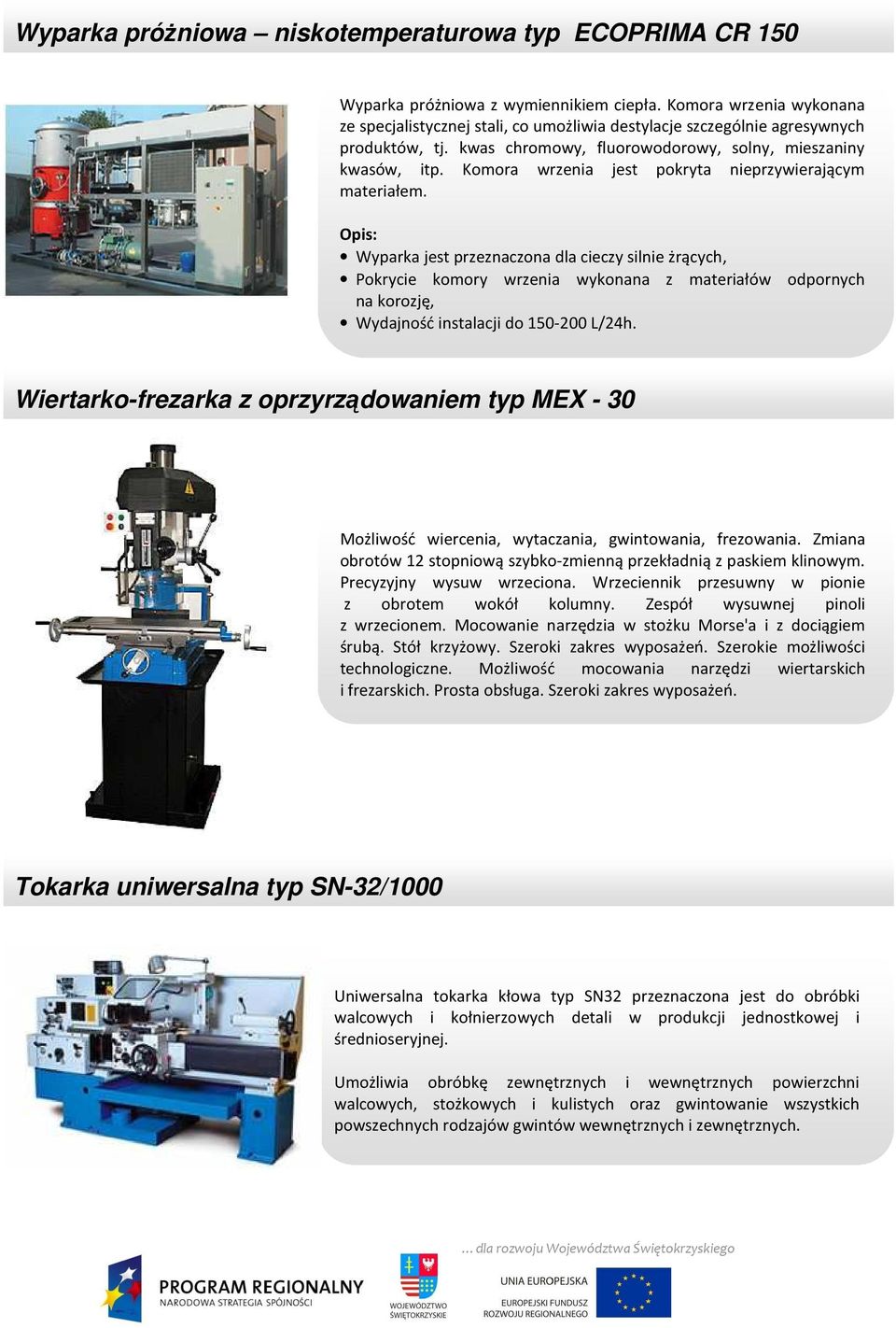 Komora wrzenia jest pokryta nieprzywierającym materiałem.