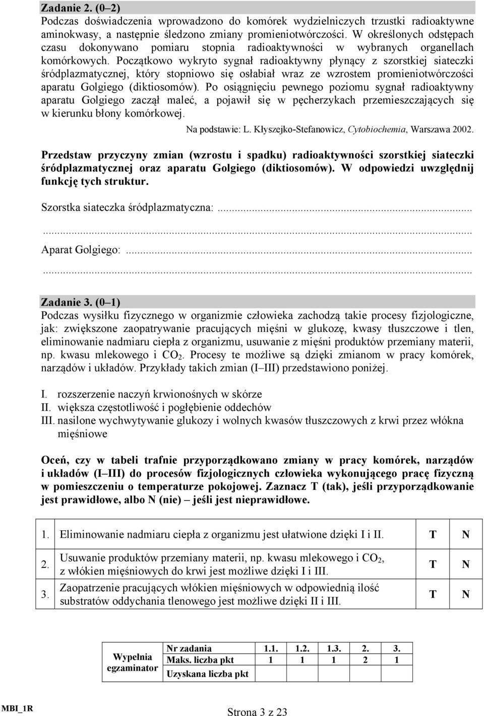 Początkowo wykryto sygnał radioaktywny płynący z szorstkiej siateczki śródplazmatycznej, który stopniowo się osłabiał wraz ze wzrostem promieniotwórczości aparatu Golgiego (diktiosomów).