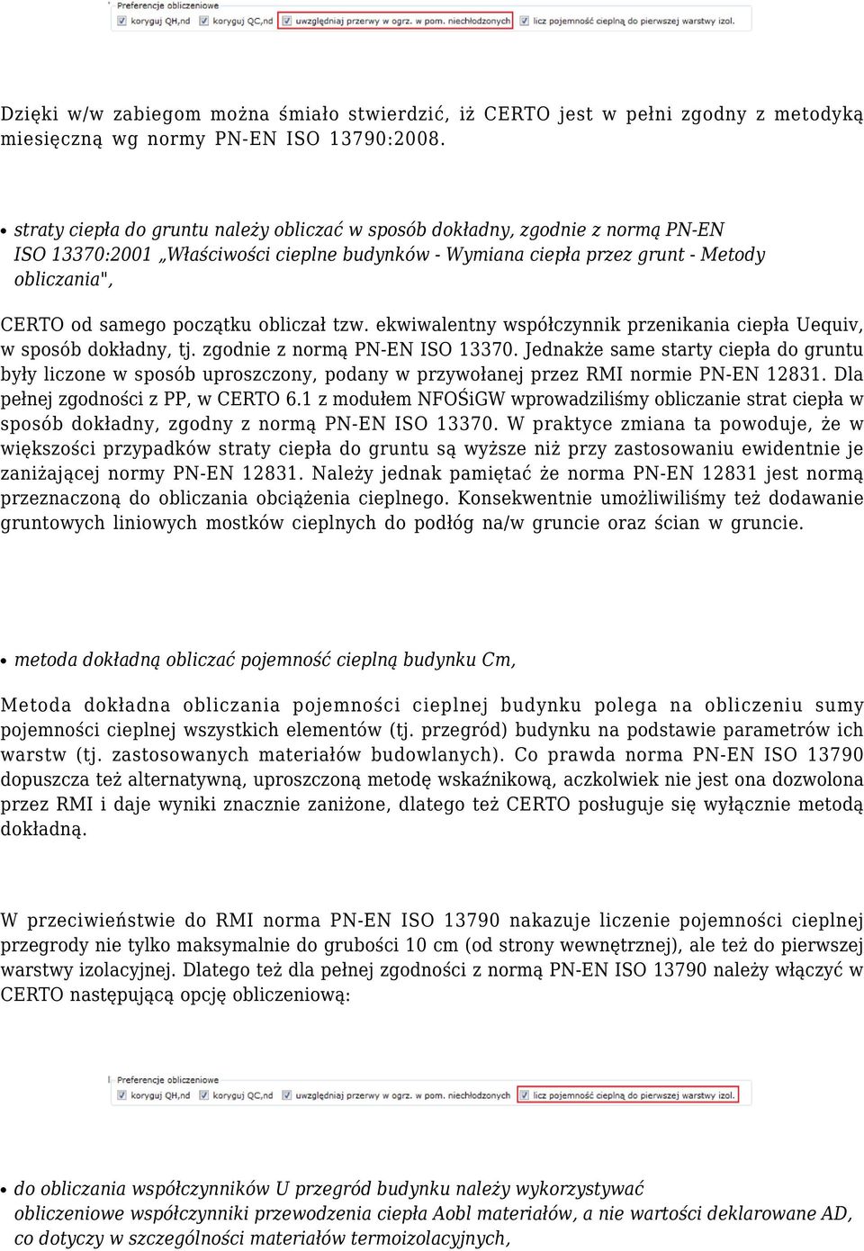 początku obliczał tzw. ekwiwalentny współczynnik przenikania ciepła Uequiv, w sposób dokładny, tj. zgodnie z normą PN-EN ISO 13370.