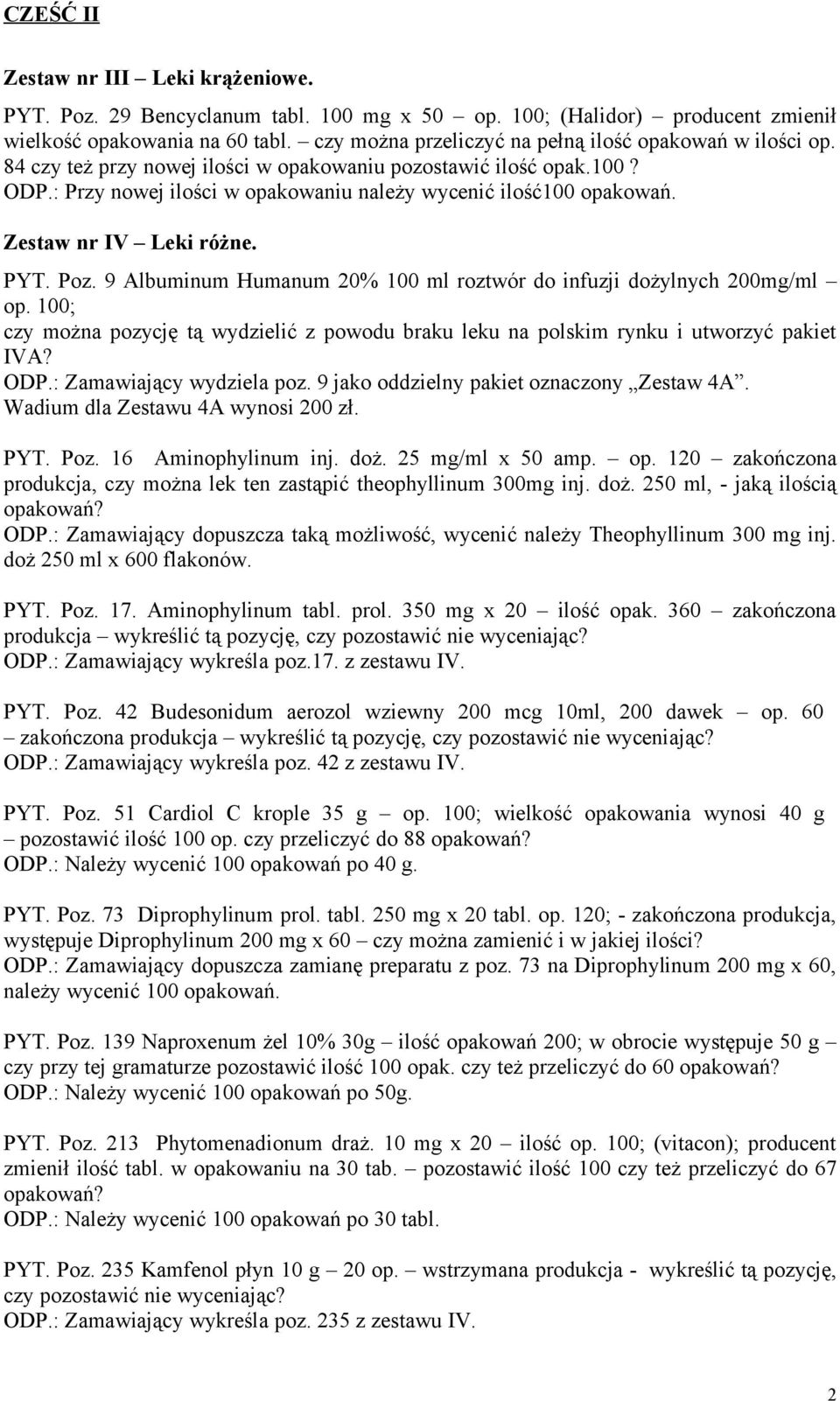 Zestaw nr IV Leki różne. PYT. Poz. 9 Albuminum Humanum 20% 100 ml roztwór do infuzji dożylnych 200mg/ml op.