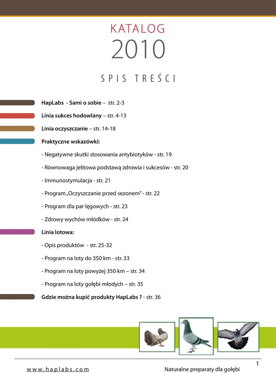 21 - Program Oczyszczanie przed sezonem - str. 22 - Program dla par lęgowych - str. 23 - Zdrowy wychów młódków - str. 24 Linia lotowa: - Opis produktów - str.