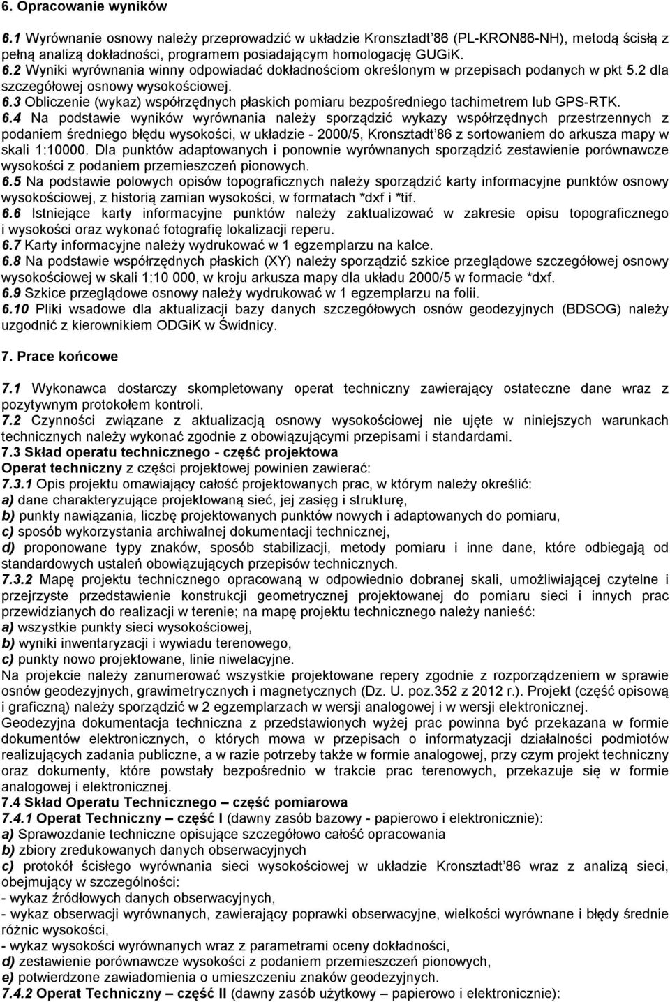 3 Obliczenie (wykaz) współrzędnych płaskich pomiaru bezpośredniego tachimetrem lub GPS-RTK. 6.