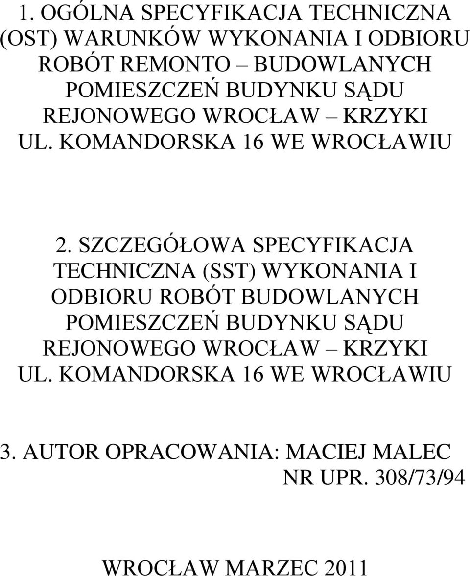 SZCZEGÓŁOWA SPECYFIKACJA TECHNICZNA (SST) WYKONANIA I ODBIORU ROBÓT BUDOWLANYCH POMIESZCZEŃ BUDYNKU