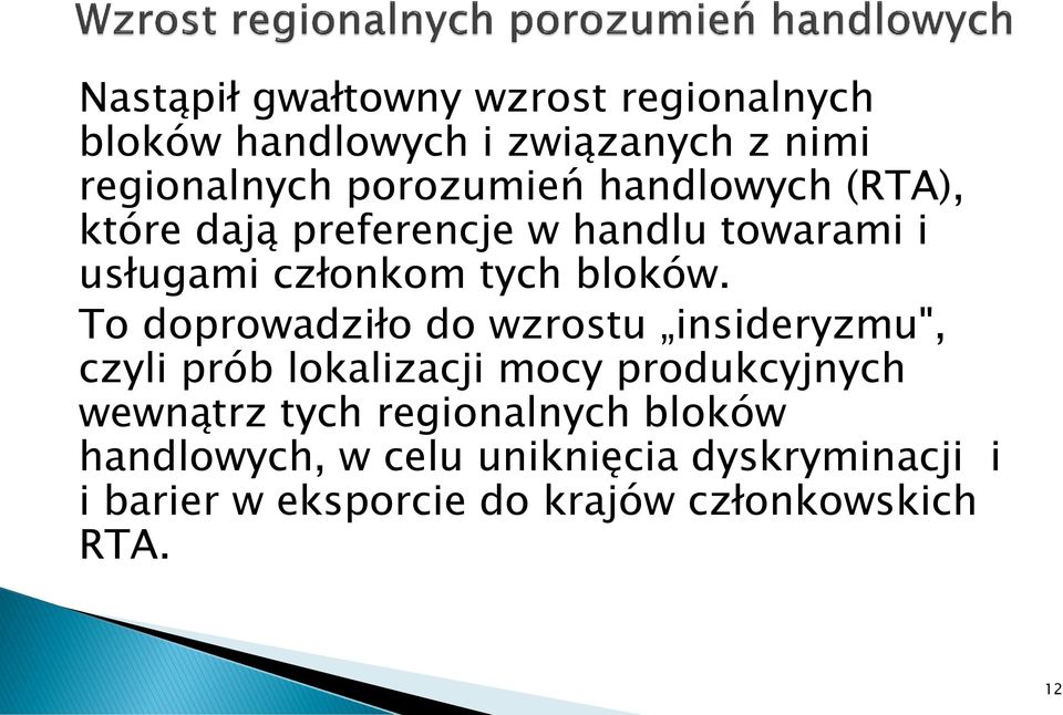 To doprowadziło do wzrostu insideryzmu", czyli prób lokalizacji mocy produkcyjnych wewnątrz tych