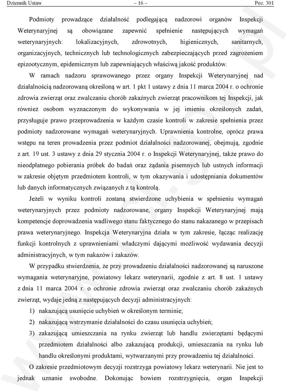 higienicznych, sanitarnych, organizacyjnych, technicznych lub technologicznych zabezpieczających przed zagrożeniem epizootycznym, epidemicznym lub zapewniających właściwą jakość produktów.