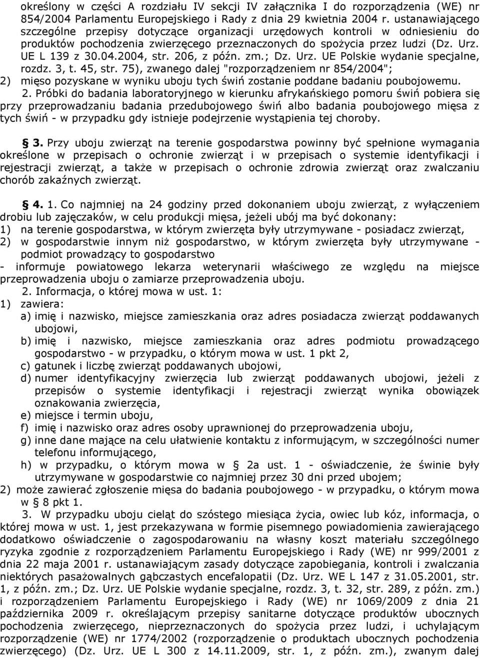 2004, str. 206, z późn. zm.; Dz. Urz. UE Polskie wydanie specjalne, rozdz. 3, t. 45, str.