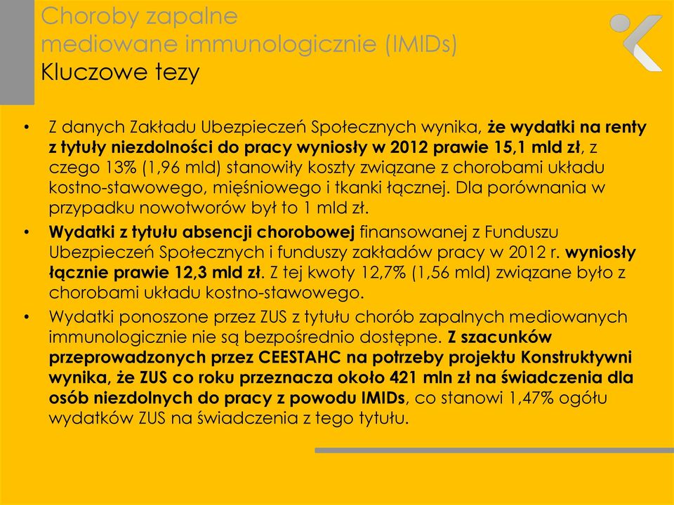 Wydatki z tytułu absencji chorobowej finansowanej z Funduszu Ubezpieczeń Społecznych i funduszy zakładów pracy w 2012 r. wyniosły łącznie prawie 12,3 mld zł.