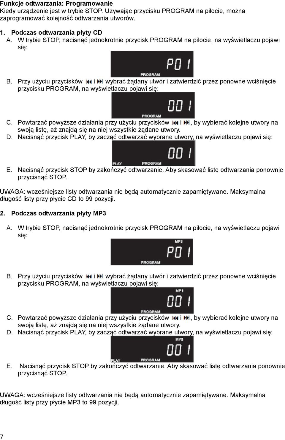 Przy użyciu przycisków i wybrać żądany utwór i zatwierdzić przez ponowne wciśnięcie przycisku PROGRAM, na wyświetlaczu pojawi się: C.