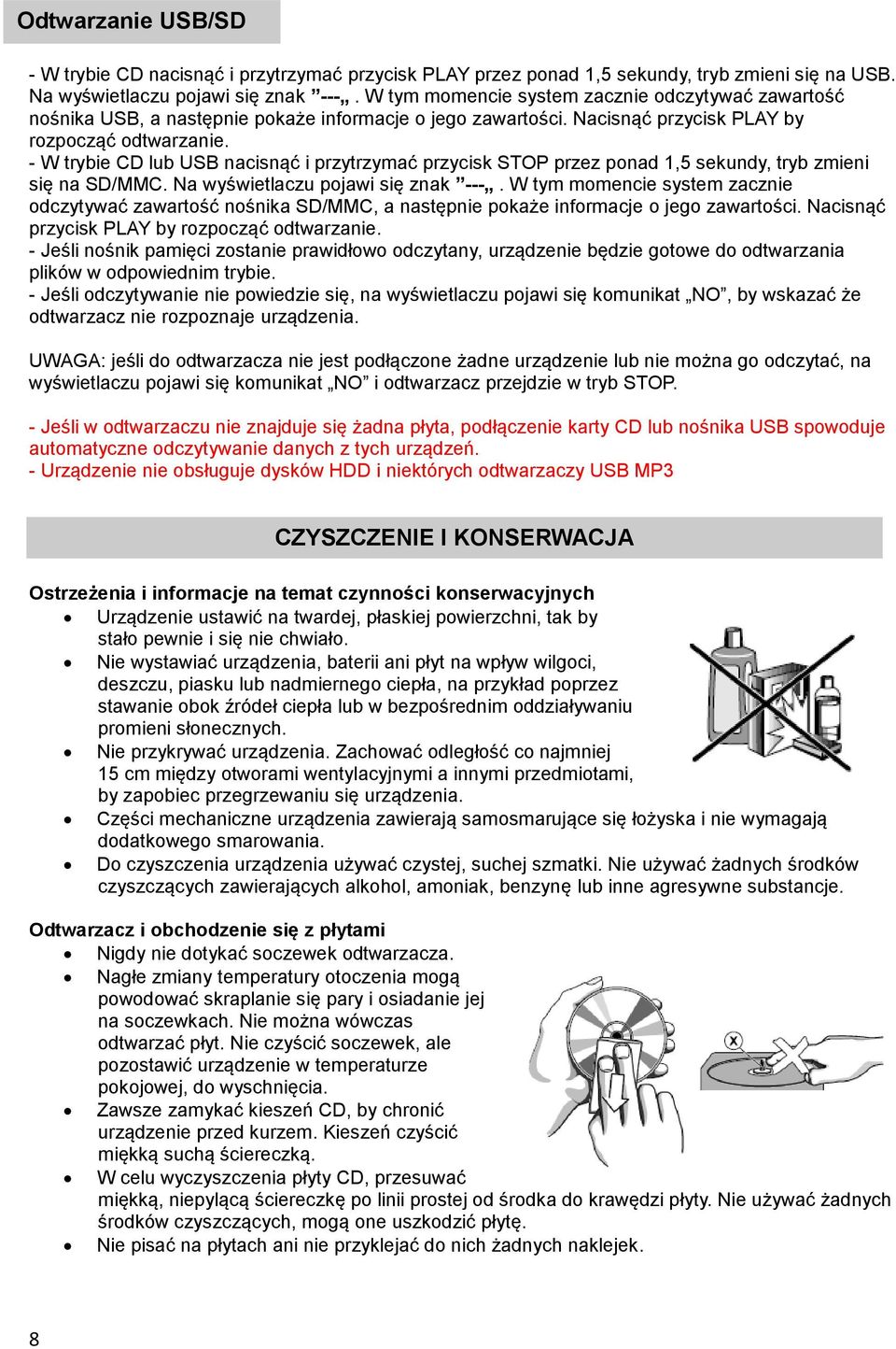 - W trybie CD lub USB nacisnąć i przytrzymać przycisk STOP przez ponad 1,5 sekundy, tryb zmieni się na SD/MMC. Na wyświetlaczu pojawi się znak ---.