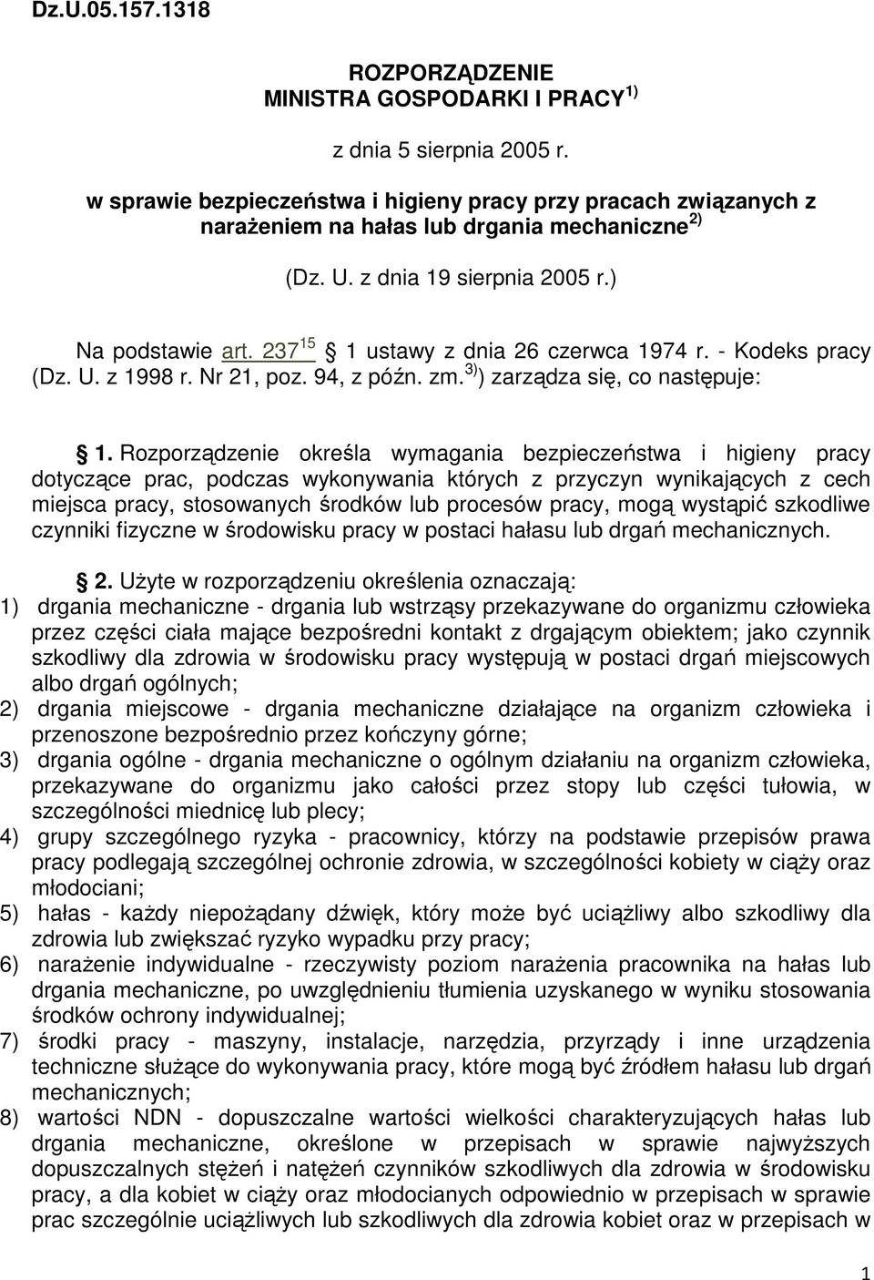 237 15 1 ustawy z dnia 26 czerwca 1974 r. - Kodeks pracy (Dz. U. z 1998 r. Nr 21, poz. 94, z późn. zm. 3) ) zarządza się, co następuje: 1.