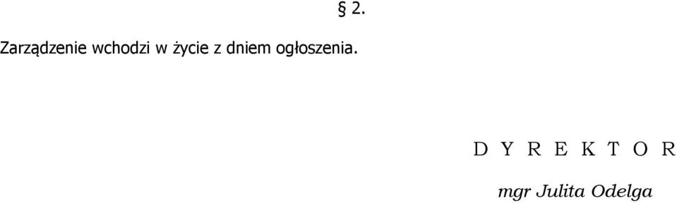 dniem ogłoszenia.