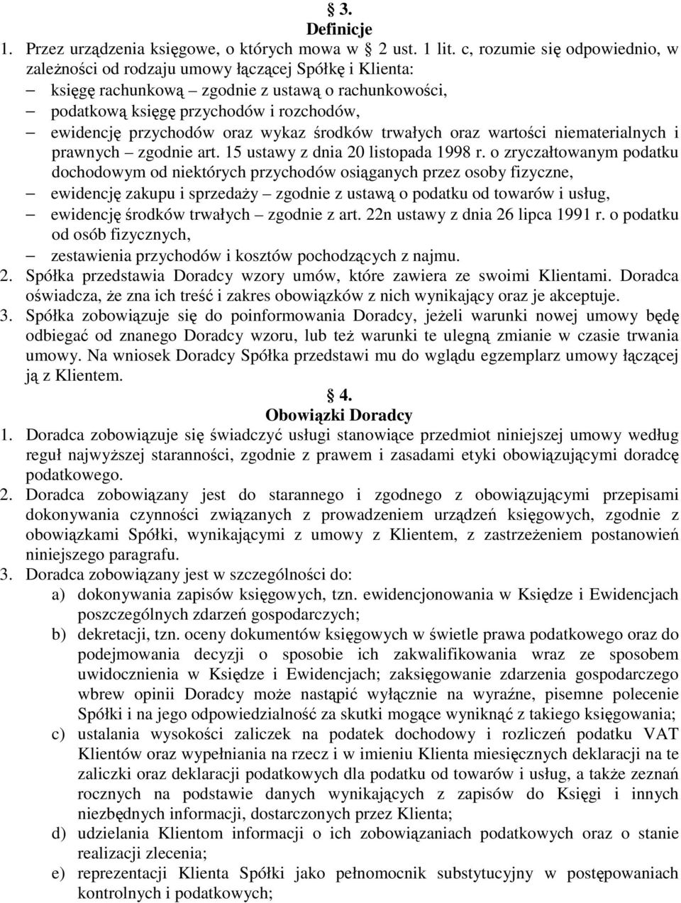 oraz wykaz środków trwałych oraz wartości niematerialnych i prawnych zgodnie art. 15 ustawy z dnia 20 listopada 1998 r.